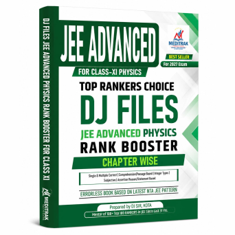 JEE Advanced Physics Rank Booster for Class XI | DJ Files Chapter Wise Physics Book | Single & Multiple Correct, Comprehension, Integer Type, ... | Latest NTA JEE Pattern | JEE Advanced 2027)