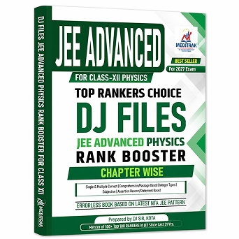 JEE Advanced Physics Rank Booster for Class 12 | DJ Files Chapter Wise Physics Book | JEE Advanced 2027 Preparation | Single & Multiple Correct, ... Book | JEE Advanced 2027 Preparation)