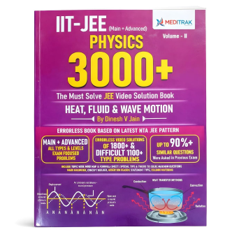 IIT-JEE Physics 3000+ (Main + Advanced) – Must Solve JEE Video Solution Book, Vol-2 | Heat, Fluid & Wave Motion by Dinesh V Jain | Errorless Solutions ... | 90%+ Pyqs (Meditrak Physics Pyqs Series)
